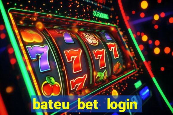 bateu bet login entrar na minha conta